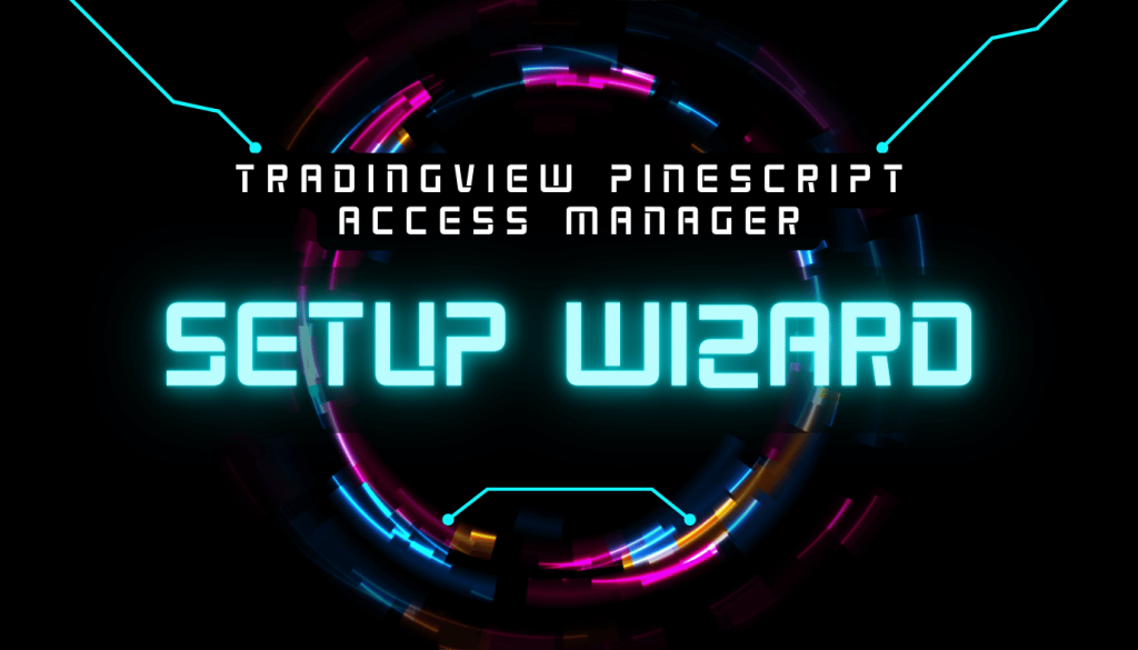 TradingView PineScript Access Manager Setup wizard